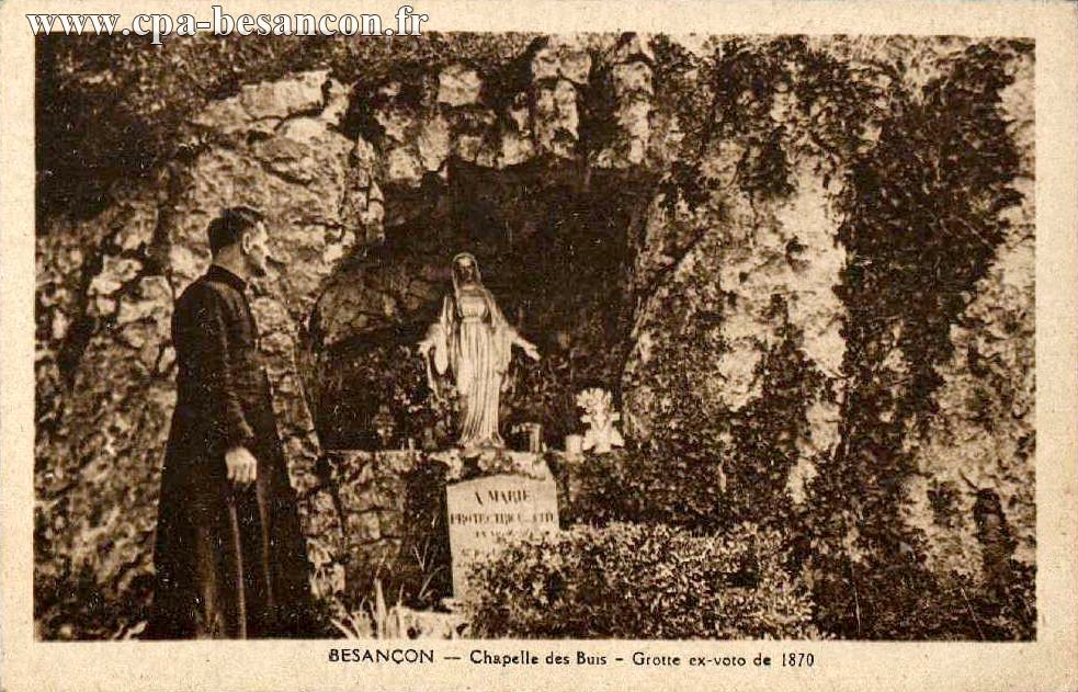 BESANÇON - Chapelle des Buis - Grotte ex-voto de 1870